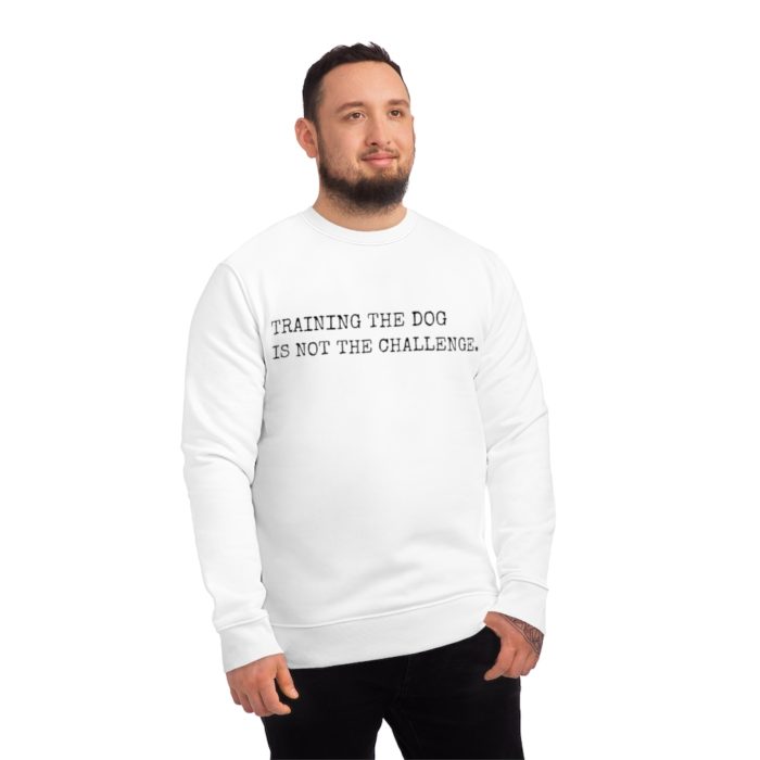 Training the Dog is Not the Challenge Unisex Sweatshirt - Image 3